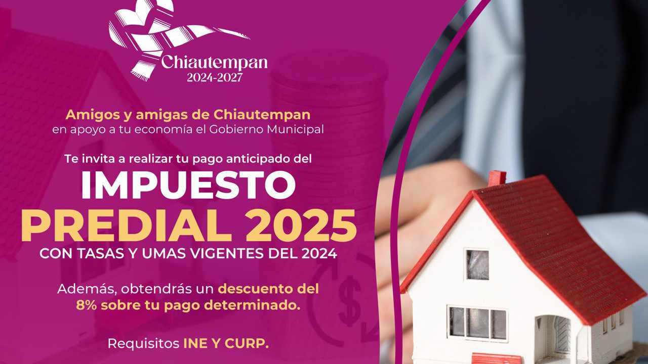 Descuento y precio de 2024 ofrece Chiautempan en pago anticipado de predial 2025