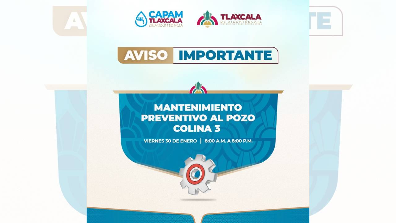 CAPAM dará mantenimiento preventivo al pozo Colina 3 para garantizar un mejor servicio de agua potable en la capital