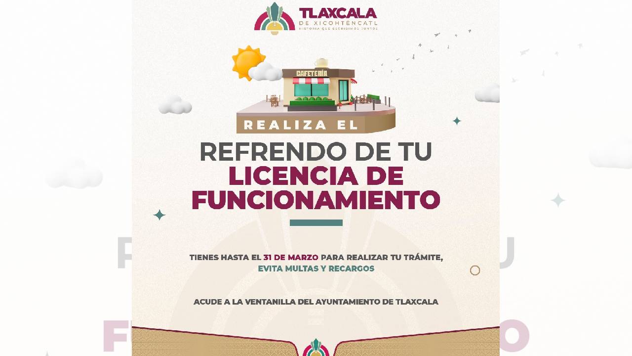 Invita Ayuntamiento de Tlaxcala a realizar refrendo de licencias de funcionamiento antes del 31 de marzo